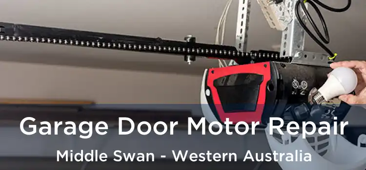 Garage Door Motor Repair Middle Swan - Western Australia