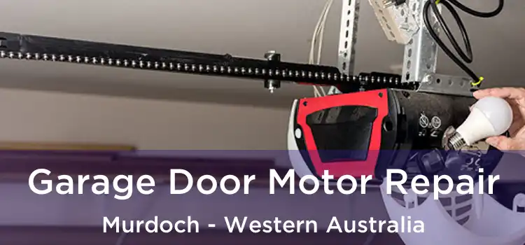 Garage Door Motor Repair Murdoch - Western Australia