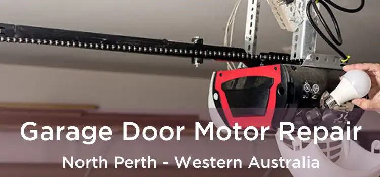 Garage Door Motor Repair North Perth - Western Australia