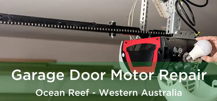 Garage Door Motor Repair Ocean Reef - Western Australia
