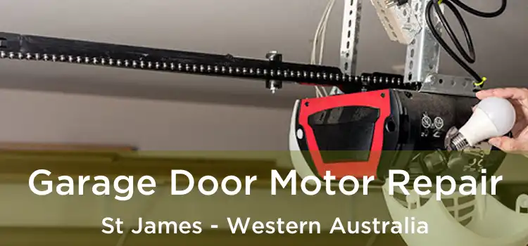 Garage Door Motor Repair St James - Western Australia
