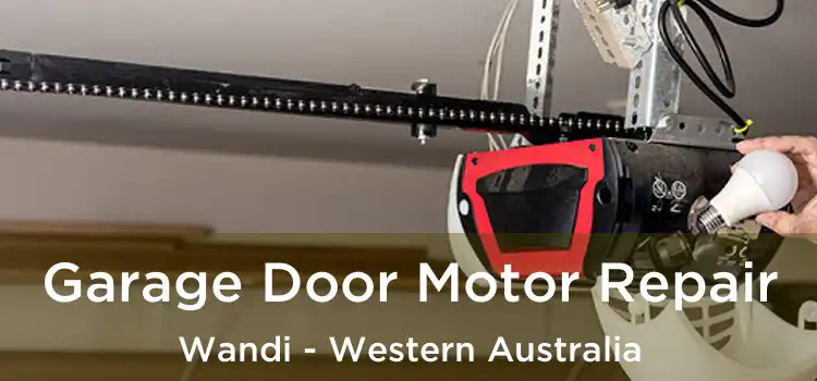 Garage Door Motor Repair Wandi - Western Australia