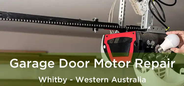 Garage Door Motor Repair Whitby - Western Australia