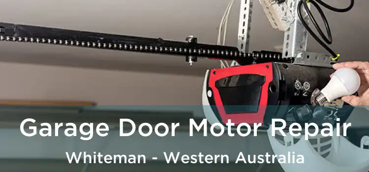 Garage Door Motor Repair Whiteman - Western Australia