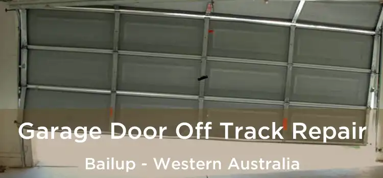 Garage Door Off Track Repair Bailup - Western Australia