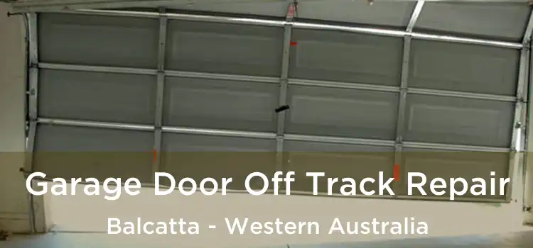 Garage Door Off Track Repair Balcatta - Western Australia