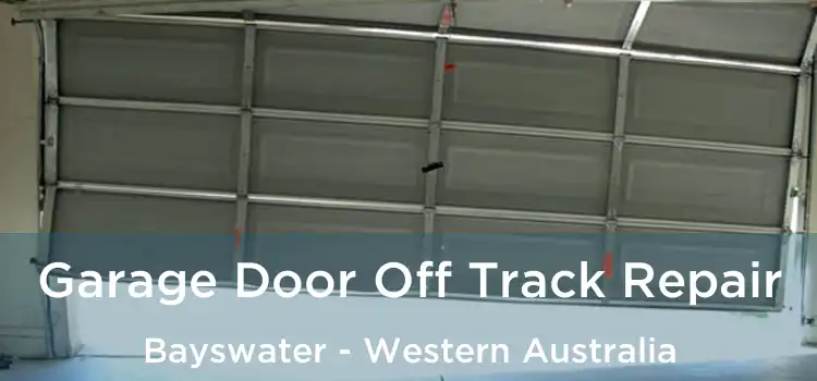 Garage Door Off Track Repair Bayswater - Western Australia