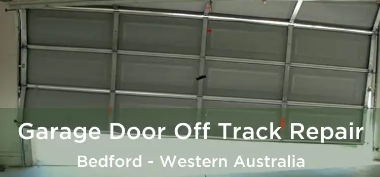 Garage Door Off Track Repair Bedford - Western Australia