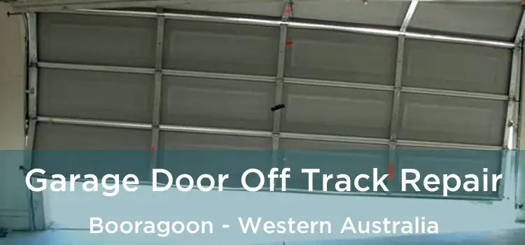 Garage Door Off Track Repair Booragoon - Western Australia