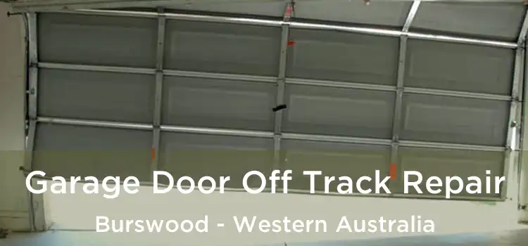Garage Door Off Track Repair Burswood - Western Australia