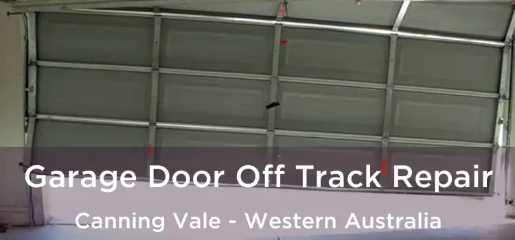 Garage Door Off Track Repair Canning Vale - Western Australia