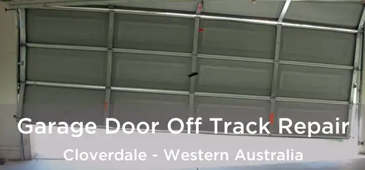 Garage Door Off Track Repair Cloverdale - Western Australia