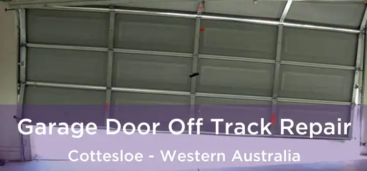 Garage Door Off Track Repair Cottesloe - Western Australia
