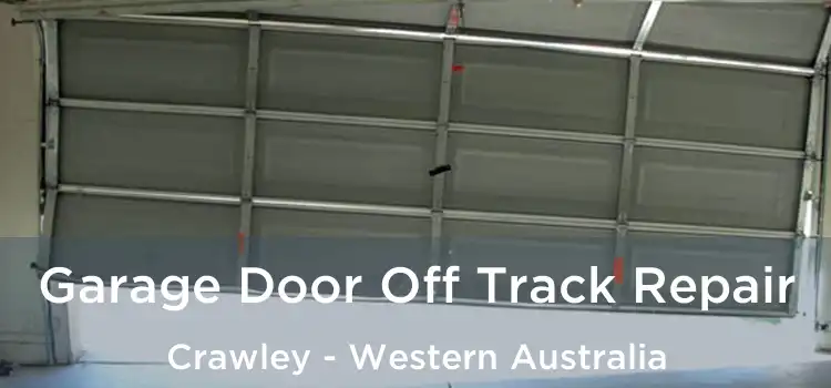 Garage Door Off Track Repair Crawley - Western Australia