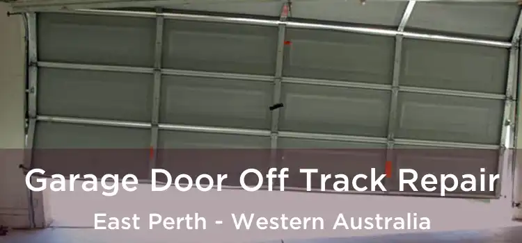 Garage Door Off Track Repair East Perth - Western Australia
