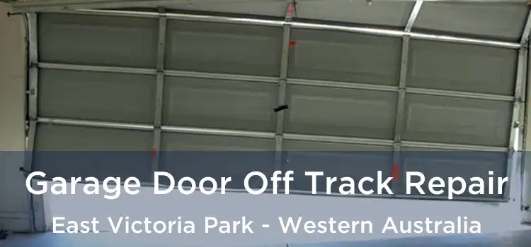 Garage Door Off Track Repair East Victoria Park - Western Australia