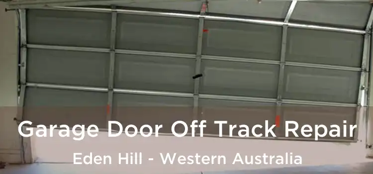 Garage Door Off Track Repair Eden Hill - Western Australia