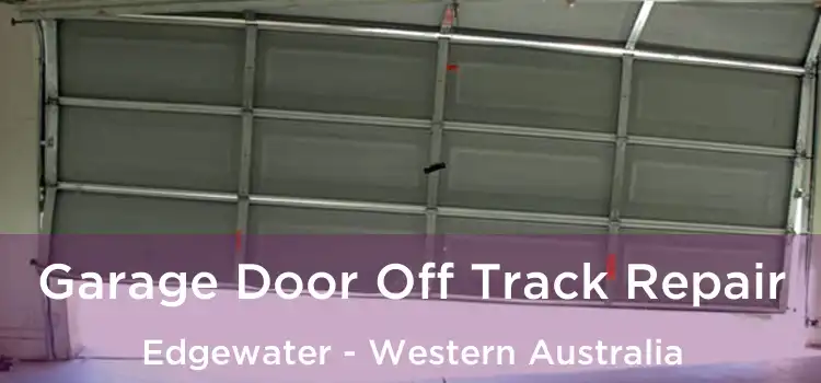 Garage Door Off Track Repair Edgewater - Western Australia