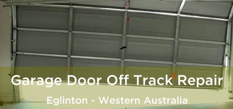 Garage Door Off Track Repair Eglinton - Western Australia