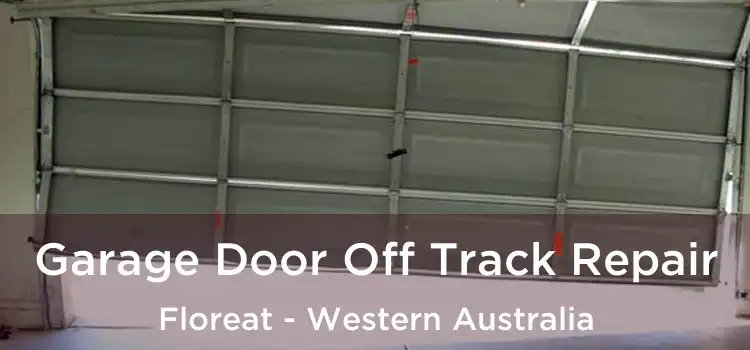 Garage Door Off Track Repair Floreat - Western Australia