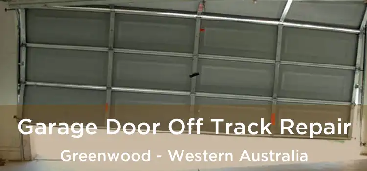Garage Door Off Track Repair Greenwood - Western Australia
