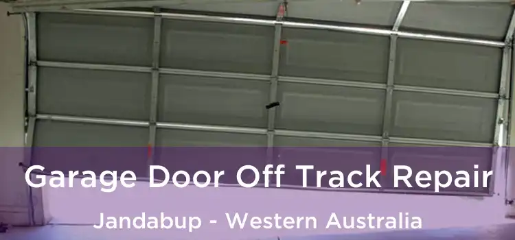 Garage Door Off Track Repair Jandabup - Western Australia