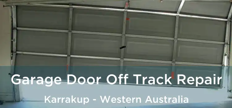 Garage Door Off Track Repair Karrakup - Western Australia