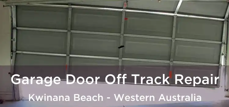 Garage Door Off Track Repair Kwinana Beach - Western Australia