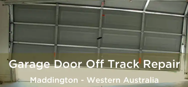 Garage Door Off Track Repair Maddington - Western Australia