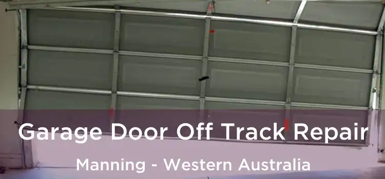 Garage Door Off Track Repair Manning - Western Australia