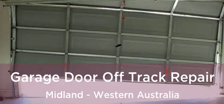Garage Door Off Track Repair Midland - Western Australia
