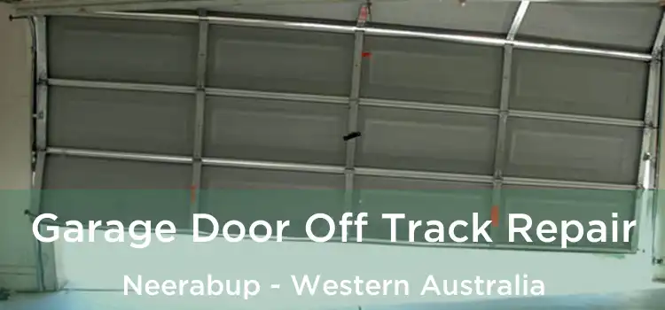 Garage Door Off Track Repair Neerabup - Western Australia