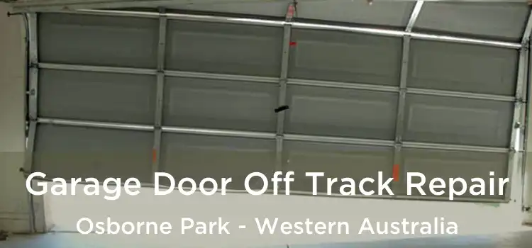 Garage Door Off Track Repair Osborne Park - Western Australia