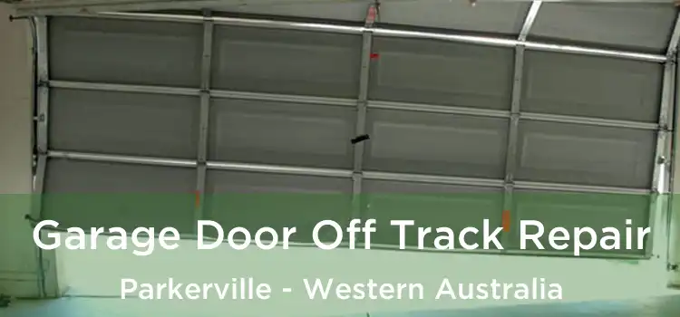 Garage Door Off Track Repair Parkerville - Western Australia