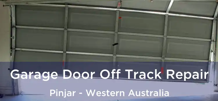 Garage Door Off Track Repair Pinjar - Western Australia