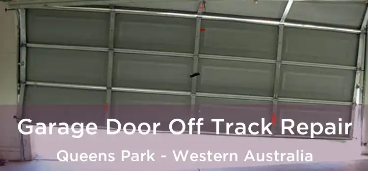 Garage Door Off Track Repair Queens Park - Western Australia