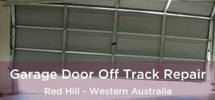 Garage Door Off Track Repair Red Hill - Western Australia