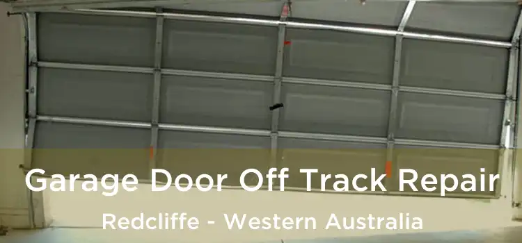 Garage Door Off Track Repair Redcliffe - Western Australia