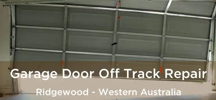 Garage Door Off Track Repair Ridgewood - Western Australia