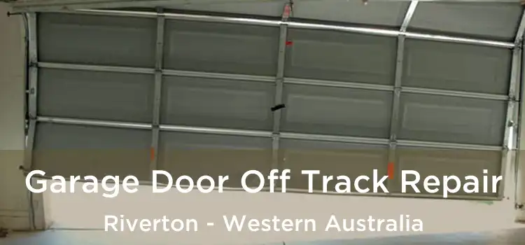 Garage Door Off Track Repair Riverton - Western Australia