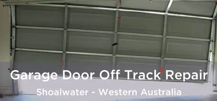 Garage Door Off Track Repair Shoalwater - Western Australia