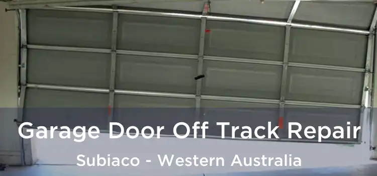 Garage Door Off Track Repair Subiaco - Western Australia