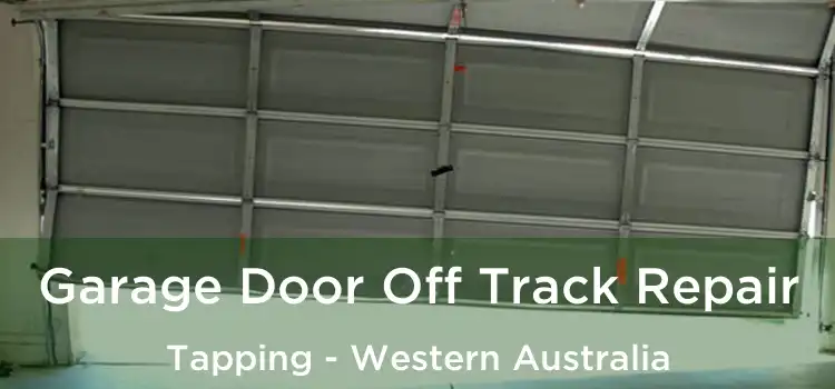 Garage Door Off Track Repair Tapping - Western Australia