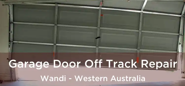 Garage Door Off Track Repair Wandi - Western Australia