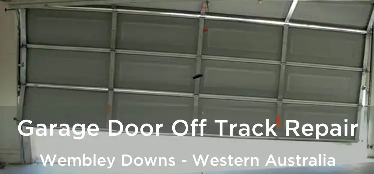 Garage Door Off Track Repair Wembley Downs - Western Australia