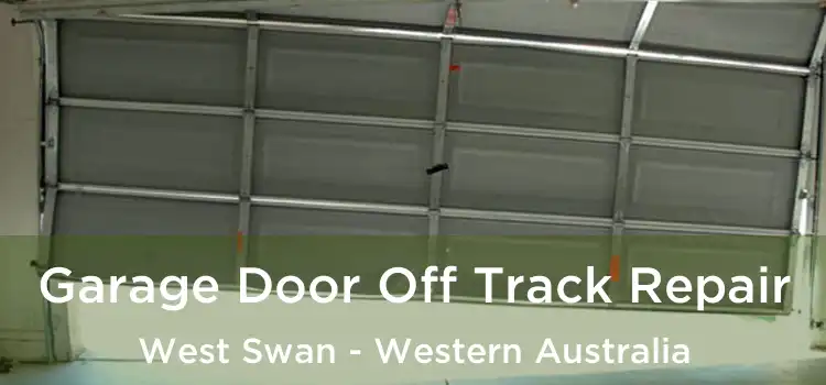 Garage Door Off Track Repair West Swan - Western Australia