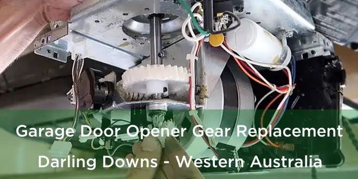 Garage Door Opener Gear Replacement Darling Downs - Western Australia