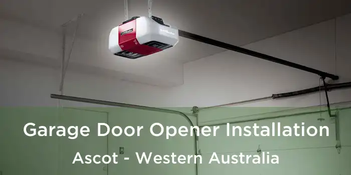 Garage Door Opener Installation Ascot - Western Australia