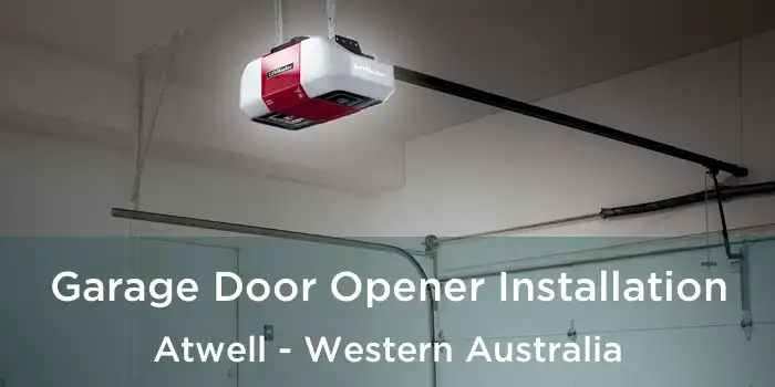 Garage Door Opener Installation Atwell - Western Australia