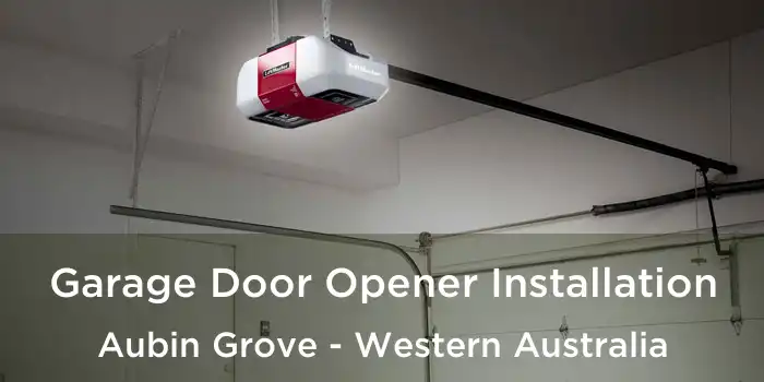 Garage Door Opener Installation Aubin Grove - Western Australia